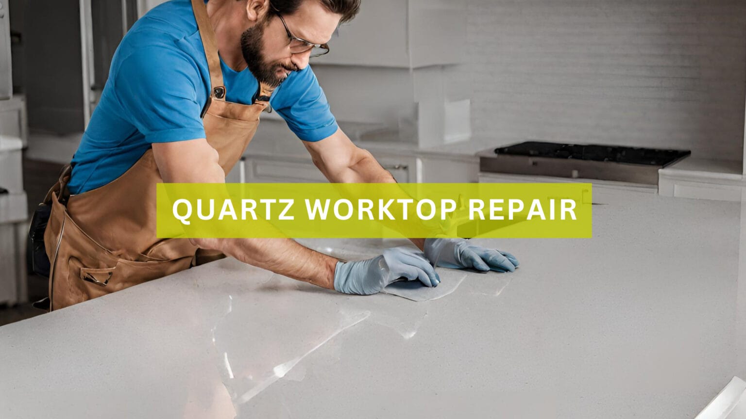 Quartz Worktop Repair Step by Step Guide