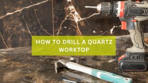 A drill next to quartz worktops
