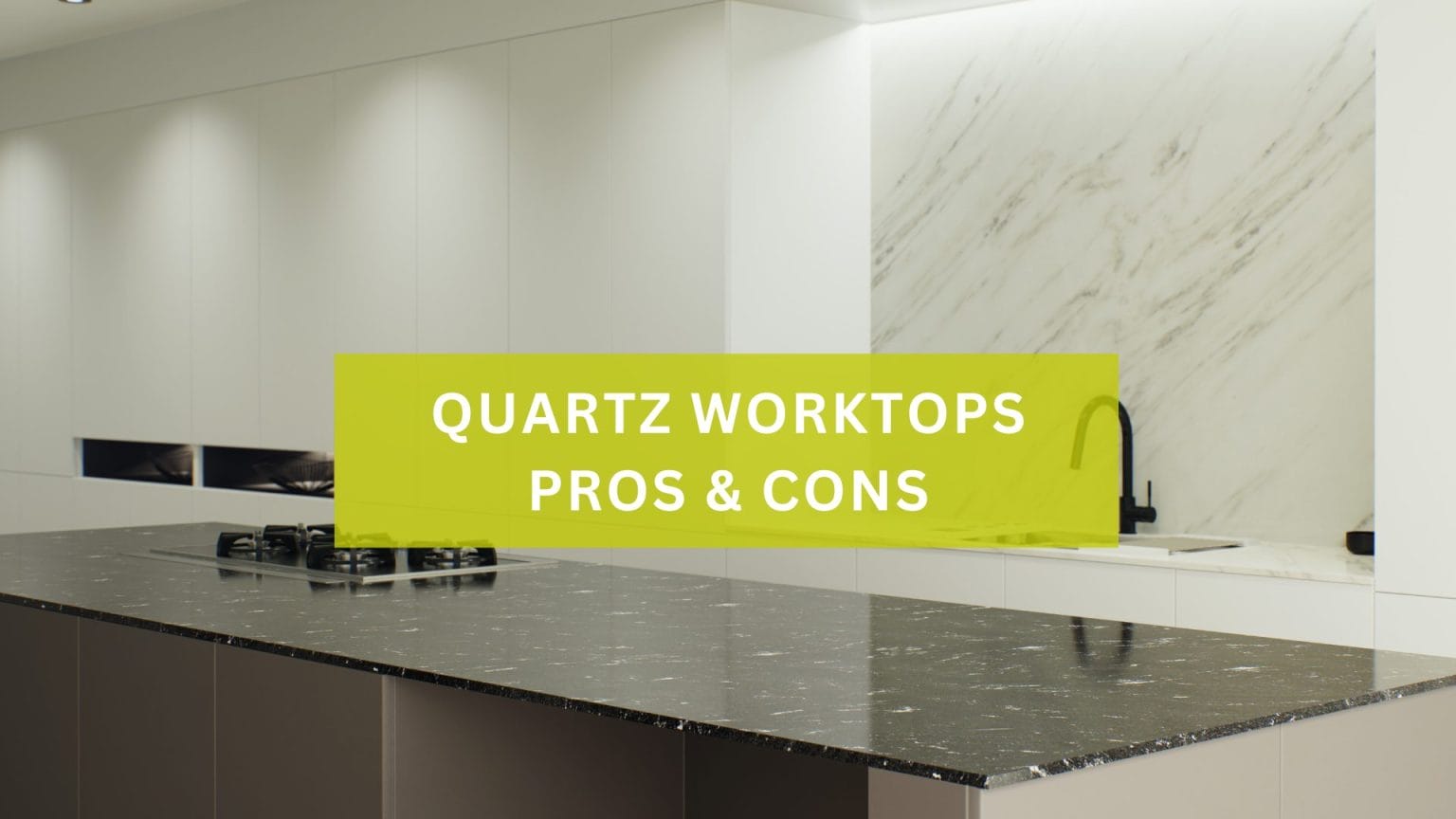 Quartz Worktops Pros & Cons Benefits & Disadvantages
