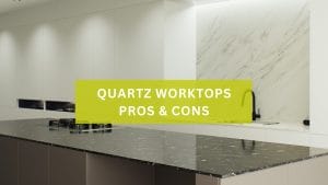 A kitchen worktop with text saying quartz worktops pros & cons
